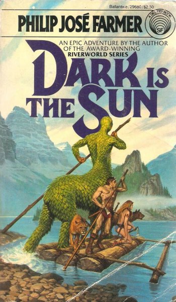  Филип Фармер «Тёмное солнце» (Philip Farmer “Dark Is the Sun”), илл. на обложке Darrell K. Sweet